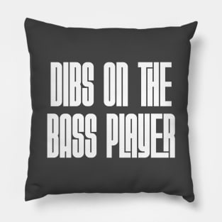 Dibs on the Bass Player Pillow