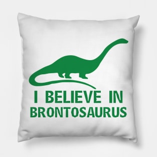 I Believe in Brontosaurus Pillow