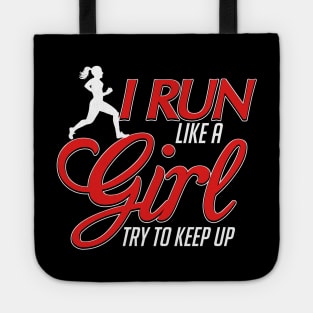 Cute I Run Like a Girl, Try To Keep Up Running Tote