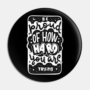 Be Proud of How Hard You Are Trying, Motivational Quotes Pin