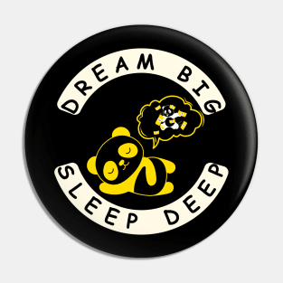 Dream big Sleep deep, funny quote Pin