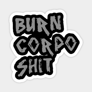 Burn Corpo Shit Magnet