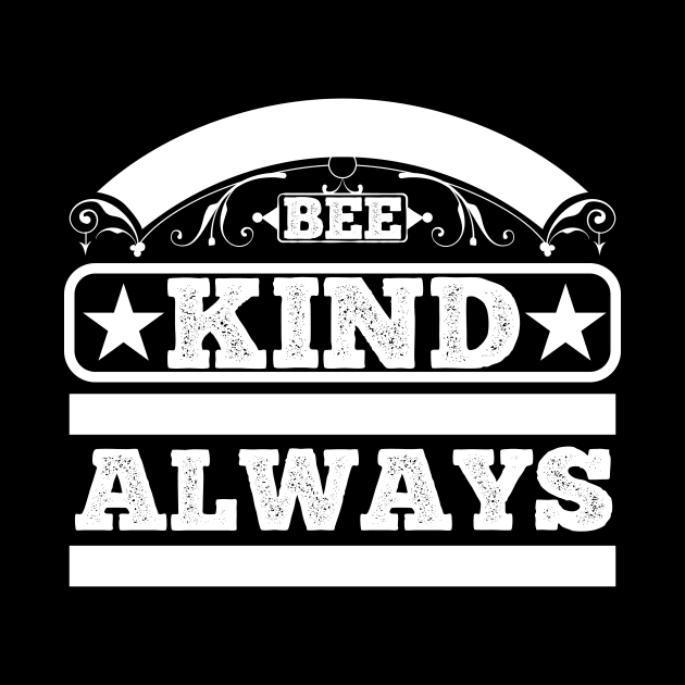 Be Kind Always T Shirt For Women Men by QueenTees