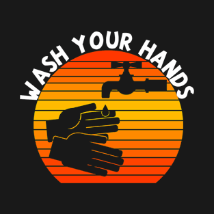 WASH YOUR HANDS T-Shirt