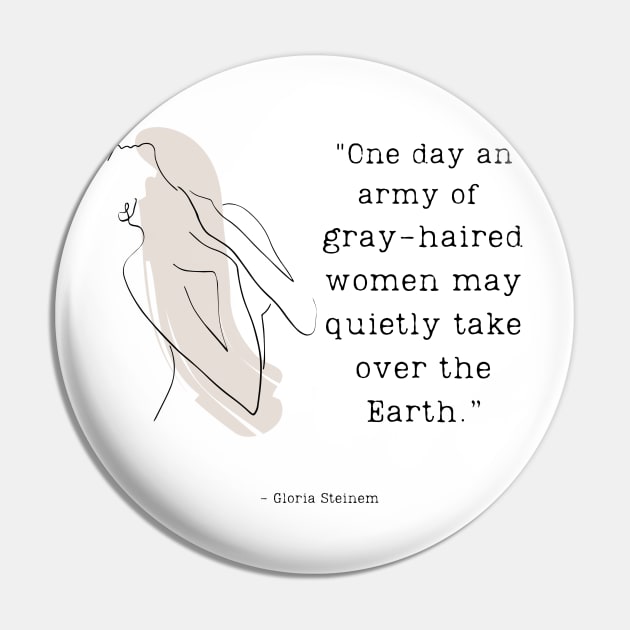 Gloria Steinem Quote Pin by Tee's Tees