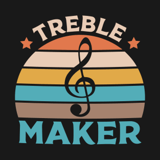 Treble Maker Funny Musician T-Shirt