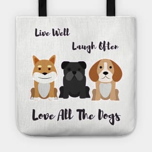 Live Laugh Love All the Dogs Tote