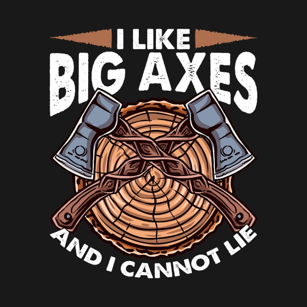 I Like Big Axes Funny Axe Throwing by Dr_Squirrel