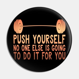 Motivational Push Yourself No One Else Will Workout Pin