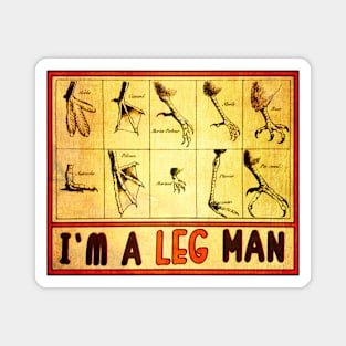 I'm A Leg Man • Bird Leg Man Magnet