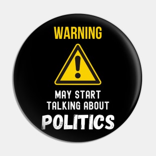 warning may start talking about politics funny saying Pin