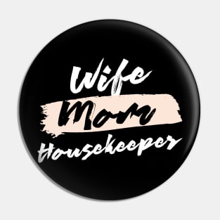 Cute Wife Mom Housekeeper Gift Idea Pin