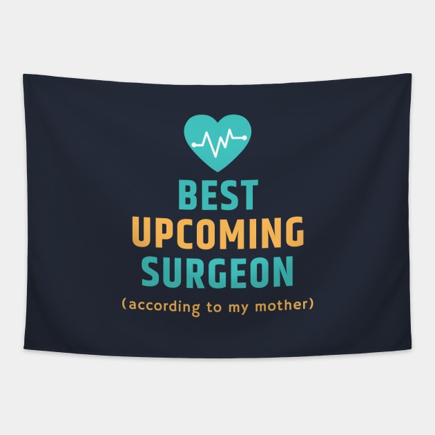 The Best Upcoming Surgeon According to my Mother Tapestry by CLPDesignLab