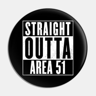 Straight Outta Area 51 Pin