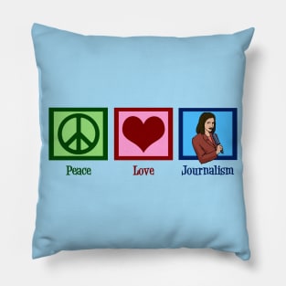 Peace Love Journalism Pillow