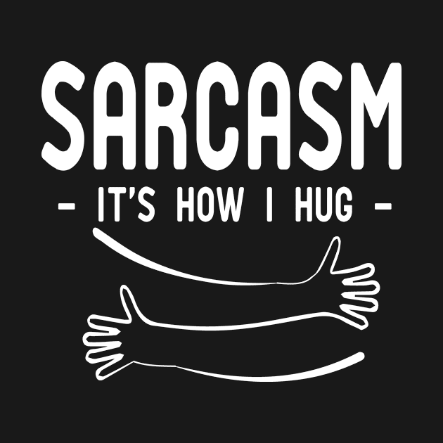 sarcasm it's how i hug by good day store