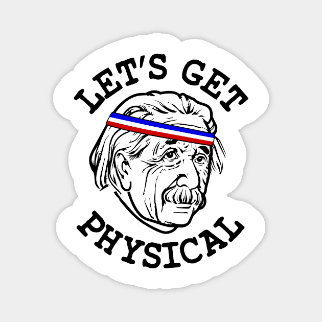 Nerdy Workout Shirt - Let's Get Physical Magnet by redbarron