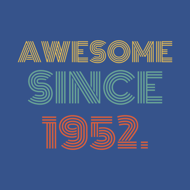 Disover Awesome Since 1952 - Funny Gift - T-Shirt