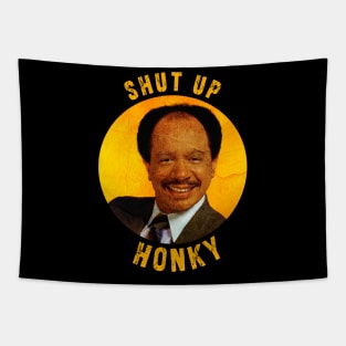 Shut up honky!! Jefferson Cleaners humor Tapestry