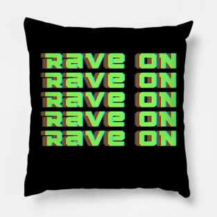 rave on Pillow