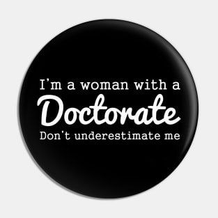 Funny Doctorate Graduation Gift For Doctorate Of Education Pin