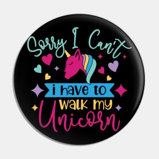 sorry i cant i have to walk my unicorn Pin