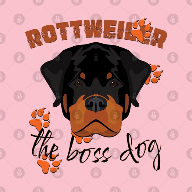 Rottweiler the boss dog by TeeText