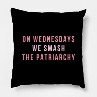 On Wednesdays We Smash The Patriarchy Pillow