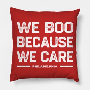 We Boo Because We Care - Philadelphia Pillow