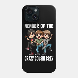 Member Of The Crazy Cousin Crew Phone Case