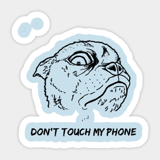 Dont Touch My Phone