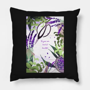 Lavender garden Be your own kind of beautiful Pillow