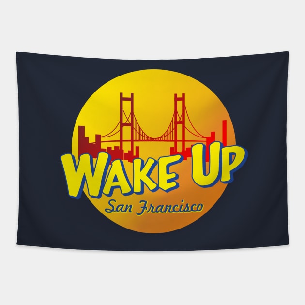 wake up san francisco Tapestry by upcs