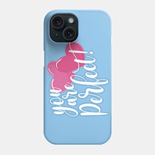 Inspiring You Are Perfect Valentine's Day Quote Phone Case