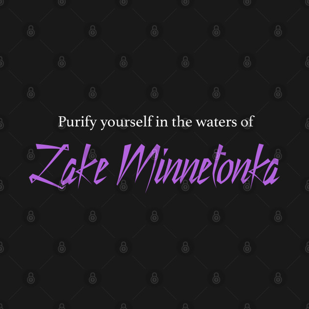 Purify yourself in the waters of Lake Minnetonka - Prince - T-Shirt