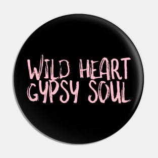 wild heart gypsy soul Pin