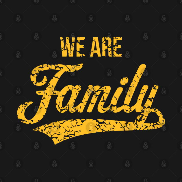 We Are Family (Gold / Vintage) by MrFaulbaum