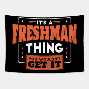 It's a Freshman Thing, You Wouldn't Get It // Back to School Freshman Year Tapestry