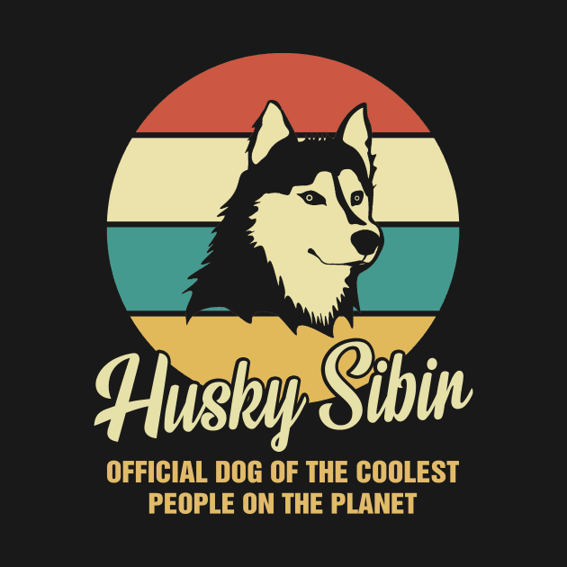 Funny Husky Sibir Dog Vintage Retro T-Shirt Gift Official Dog Of The Coolest People On The Planet by BilieOcean