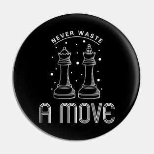 NeverThis design is the perfect gift for a birthday, Christmas or any other occasion and celebration. It is suitable for women, men and their children ( girls and boys ). waste a move Pin