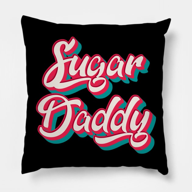 Sugar Daddy Pillow by n23tees