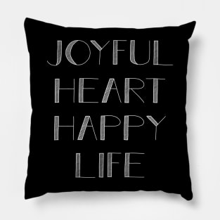 Joyful Heart, Happy Life Pillow