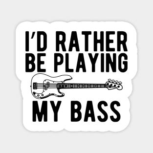 Bass Player - I'd rather be playing bass Magnet