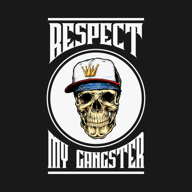 Respect My Gangster by JawJecken