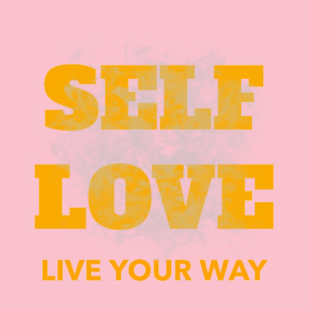 Self love, live your way! by Zodiac Mania