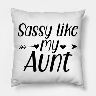 Sassy like my Aunt Pillow