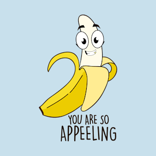 You Are So Appeeling T-Shirt