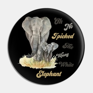 Oh No I Picked The Wrong White Elephant Pin