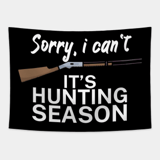 Sorry I can’t It’s hunting season Tapestry