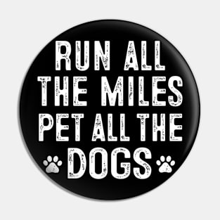 Run All The Miles Pet All The Dogs Runner Pet Lover Pin